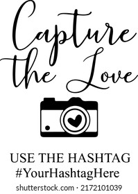 Capture The Love svg, Wedding SVG, Wedding Sign, dxf, png Instant Download, Hashtag Schild, Rustic Wedding, Oh Snap, Wedding