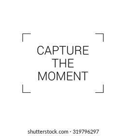 capture the moment sign vector