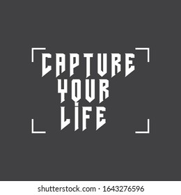 Capture Your Life Typography T Shirt Design