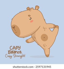 Capybara Athlete is engaged in fitness. Stands on one paw and stretches. Cartoon kawaii animal sportsman yogi with motivational quote. Vector illustration