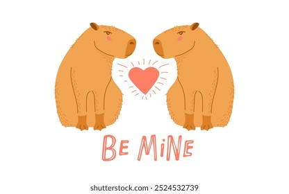 Capybara couple in love. Funny characters for Valentines Day card. Flat vector Capybara. Template for poster, greeting card, congratulations, declarations of love. Be Mine hand drown lettering