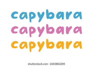 Capybara groovy colorful handwritten doodle lettering phrase or quote. Capybara playful message saying text. Hand drawn print clipart. Vector illustration