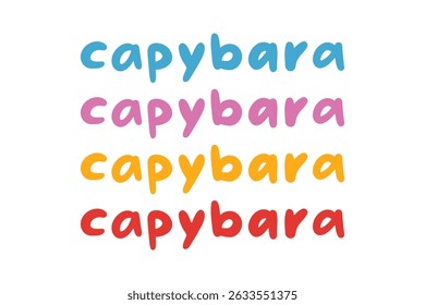 Capybara groovy colorful handwritten doodle lettering phrase or quote. Capybara playful message saying text. Hand drawn print clipart. Vector illustration