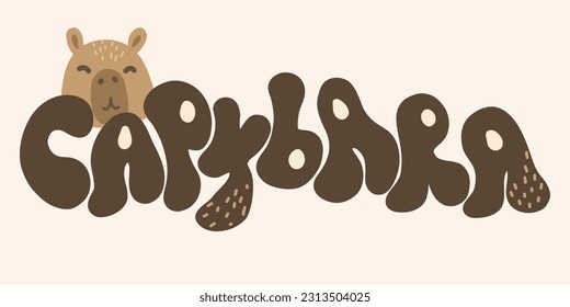 Capybara. Groovy inscription with a muzzle of a capybara