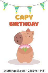 Capybara holding flowers with a festive birthday banner. Cute and joyful greeting card design for birthday celebrations, invitations, and digital prints. Perfect for gift wrapping, party decorations