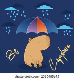 Capybara sit under the umbrella, lettering motivational be capybara, isolated on white background.