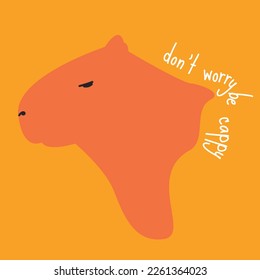 Capybara Vector illustration, don't worry be cappy