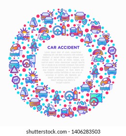 Car accident concept in circle with thin line icons: crashed cars, tow truck, drunk driving, safety belt, traffic offense, car insurance, falling in water, warning triangle. Modern vector illustration