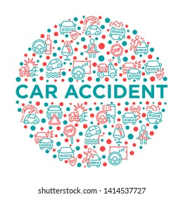 Car accident concept in circle with thin line icons: crashed cars, tow truck, drunk driving, safety belt, traffic offense, car insurance, falling in water, warning triangle. Modern vector illustration