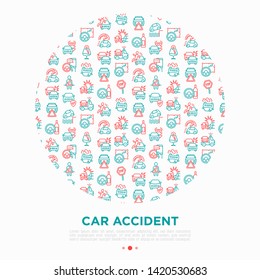 Car accident concept in circle with thin line icons: crashed cars, tow truck, drunk driving, safety belt, traffic offense, car insurance, falling in water, warning triangle. Modern vector illustration