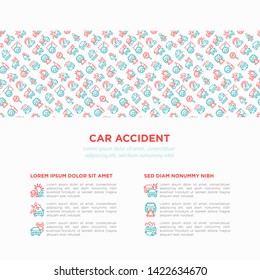 Car accident concept with thin line icons: crashed cars, tow truck, drunk driving, safety belt, traffic offense, car insurance, warning triangle. Modern vector illustration for insurance company.
