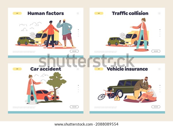 Car accident crash concept of landing pages\
set with scenes of collision with owners standing at smashed\
vehicles calling to insurance service. Safety on road concept.\
Cartoon flat vector\
illustration
