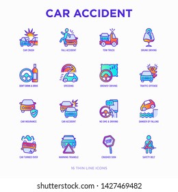 Car accident thin line icons set: crashed cars, tow truck, drunk driving, safety belt, traffic offense, car insurance, falling in water, warning triangle. Modern vector illustration.