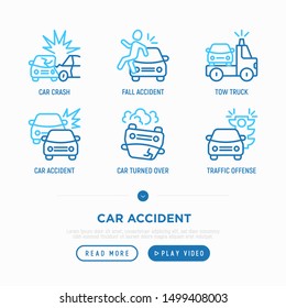 Car accident thin line icons set: crashed cars, tow truck, safety belt, traffic offense, car turned over, traffic offense. Modern vector illustration.