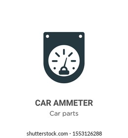 Car ammeter vector icon on white background. Flat vector car ammeter icon symbol sign from modern car parts collection for mobile concept and web apps design.