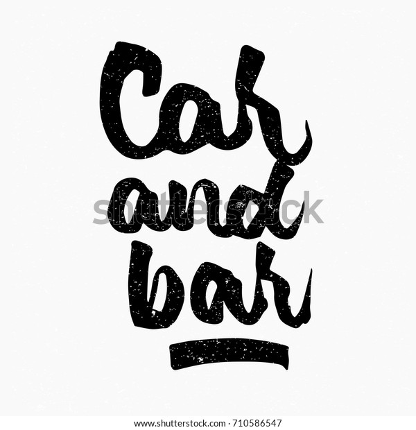 Car Bar Ink Hand Lettering Modern Stock Vector (Royalty Free) 710586547