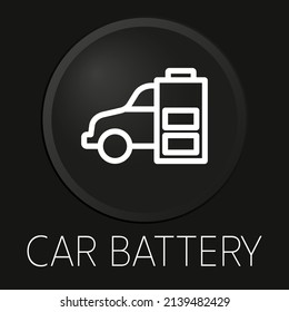 Car battery minimal vector line icon on 3D button isolated on black background. Premium Vector.