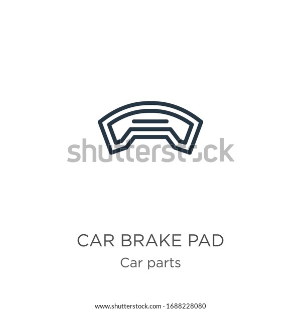 Car brake pad icon. Thin linear\
car brake pad outline icon isolated on white background from car\
parts collection. Line vector sign, symbol for web and\
mobile