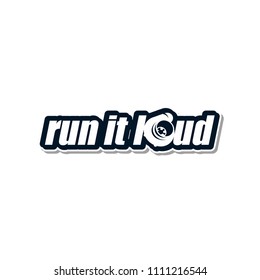 Car decal design. Run it loud slogan with turbo icon