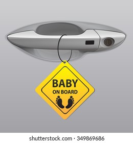 Car door handle gray color and baby on board sign vector illustration.