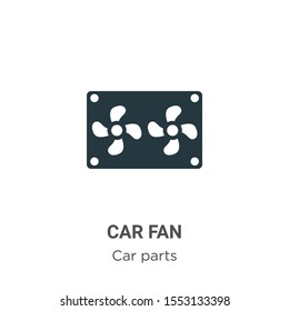 Car fan vector icon on white background. Flat vector car fan icon symbol sign from modern car parts collection for mobile concept and web apps design.