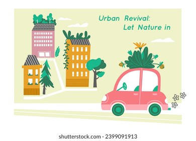 
A car with flowers and plants on its roof. Green city. Save Earth. Re-wilding the city. Promotion of biodiversity through sustainable land. Simple vector illustration. Ecosystems.