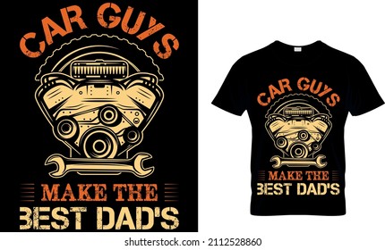 CAR GUYS MAKE THE BEST DAD'S CUSTOM T_SHIRT DESIGN.