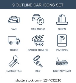 car icons. Set of 9 outline car icons included van, car music, siren, truck, cargo trailer, parking, cargo tag on white background. Editable car icons for web, mobile and infographics.