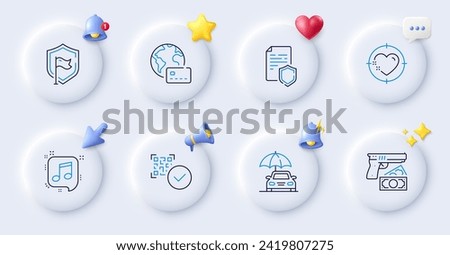 Car insurance, Data security and Internet pay line icons. Buttons with 3d bell, chat speech, cursor. Pack of Musical note, Robbery, Shield icon. Qr code, Heart target pictogram. Vector