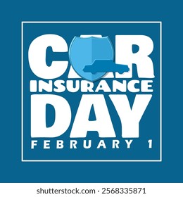 Car Insurance Day to celebrate on February 1st. Car and shield icon with bold text in frame on dark teal background. 