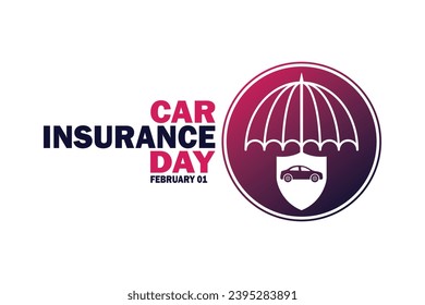 Car Insurance Day. February 01. Vector illustration. Suitable for greeting card, poster and banner.