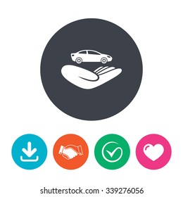 Car insurance sign icon. Hand holds transport. Protection vehicle from damage and accidents. Download arrow, handshake, tick and heart. Flat circle buttons.