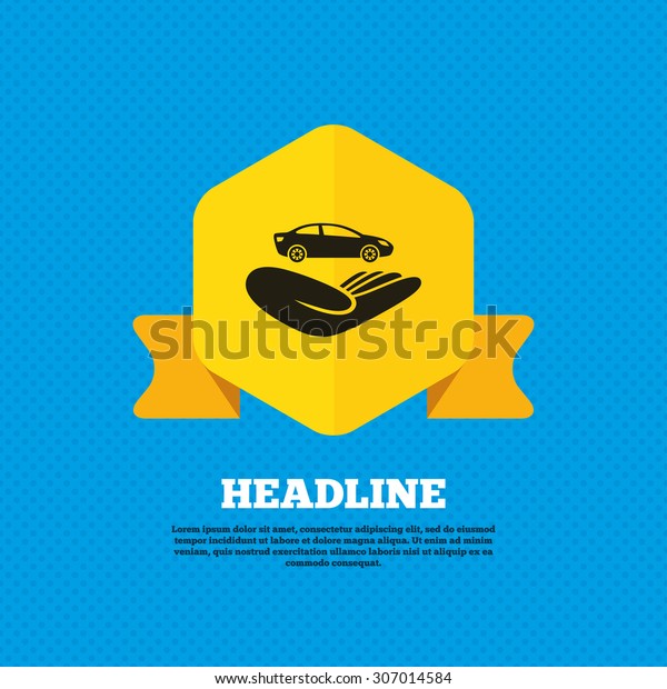 Car insurance sign icon. Hand holds\
transport. Protection vehicle from damage and accidents. Yellow\
label tag. Circles seamless pattern on back.\
Vector