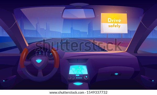 Car interior inside with gps on dashboard\
and view through windshield on night road and cityscape skyline,\
drive safely banner on roadside. Empty vehicle salon design.\
Cartoon vector\
illustration