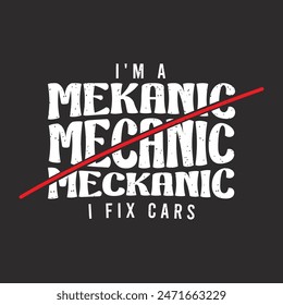 Soy un mecánico de coches arreglar coches. camiseta Quote.Retro coche mecánico vintage, tipografía, Plantilla de diseño de camiseta