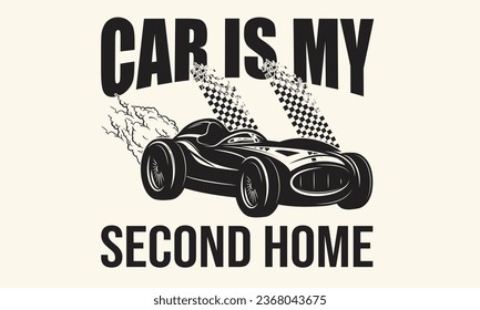 Car Is My Second Home T-Shirt Design