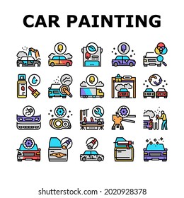 Car Painting Service Collection Icons Set Vector. Car Painting And Fixing, Plastic Bumper Repair And Paint, Headlight Restoration And Clear Coating Line Pictograms. Contour Color Illustrations