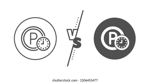Car park clock sign. Versus concept. Parking time line icon. Transport place symbol. Line vs classic parking time icon. Vector