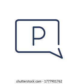 Icono de la línea delgada del estacionamiento. Burbuja de discurso rectangular, señal de contorno aislado del servicio en línea. Aparcamiento, conducción en coche, transporte. Elemento de símbolo de ilustración vectorial para diseño web y aplicaciones