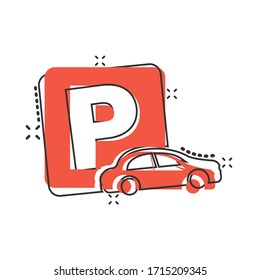 Car parking icon in comic style. Auto stand cartoon vector illustration on white isolated background. Roadsign splash effect business concept.