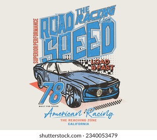 Car print design for t shirt print, poster, sticker, background and other uses. Racing club vector t-shirt print design. American racing. Road speed.