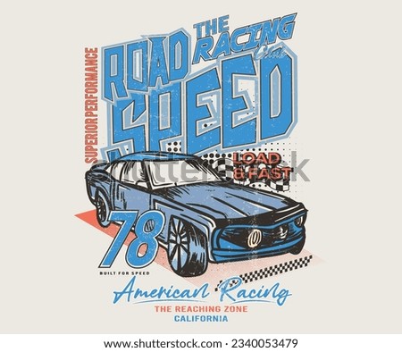 Car print design for t shirt print, poster, sticker, background and other uses. Racing club vector t-shirt print design. American racing. Road speed.