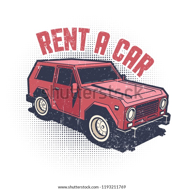 Car rental - old school emblem in vintage\
style. Grunge worn texture on separate\
layer.