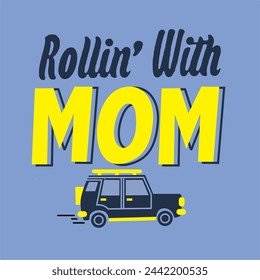 car rollin with mom , i love mom illustration hand drawn graphic design tshirt kids and other print 