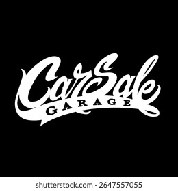 Car sale garage, hand drawn vintage lettering, classic automotive typography design for garage logo, car service poster, or t shirt print