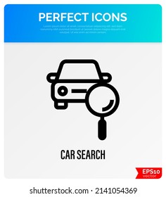 Car search thin line icon. Car sharing service. Car under magnifying glass. Vector illustration.