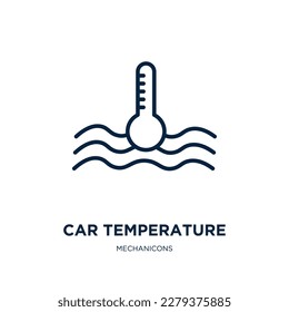 car temperature icon from mechanicons collection. Thin linear car temperature, car, temperature outline icon isolated on white background. Line vector car temperature sign, symbol for web and mobile