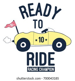 Car vector illustration for t-shirt design with slogan. Vector illustration design for fashion fabrics, textile graphics, prints.