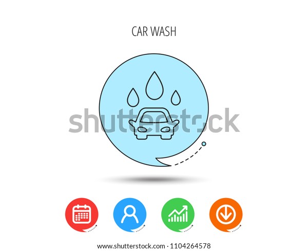 Car wash icon. Cleaning station with water\
drops sign. Calendar, User and Business Chart, Download arrow\
icons. Speech bubbles with flat signs.\
Vector