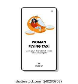 car woman flying taxi vector. travel new, industry passenger, evtol drone car woman flying taxi web flat cartoon illustration